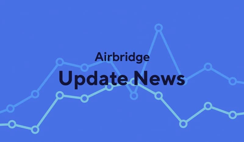 Airbridge Update News: Trend Report, Raw Data Export