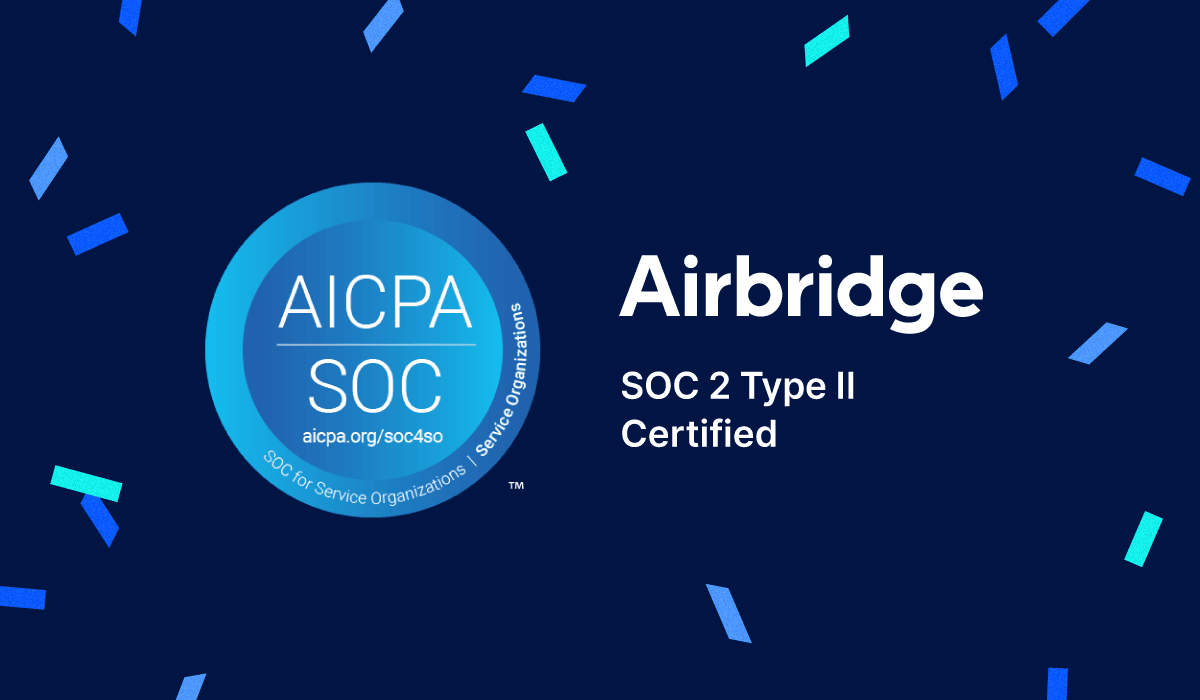 Airbridge achieves SOC 2 Type II certification