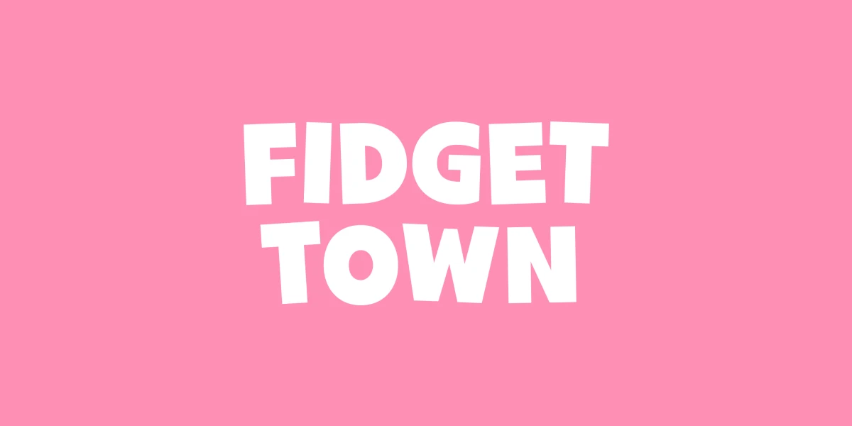 Fidget Town